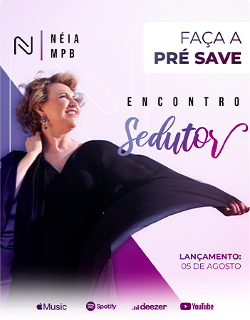 Néia - Encontro sedutor post PRÉ SAVE